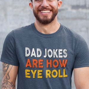 Dad Jokes Are How Eye Roll - for pun lovers! 2-sided option. Mens Birthday Father&#39;s Day Grandfather Punny Jokes