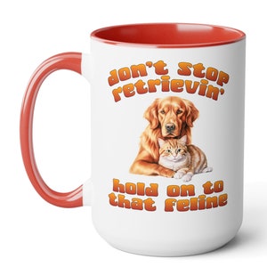 Don't stop retrievin', hold on to that feline funny coffee mug, 4 retriever breeds. Great gift for men or women who love animals and puns image 1