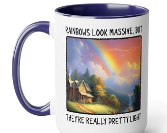 Rainbows look massive, but they're really pretty light - funny coffee mug. Great gift for men or women who love puns & wordplay!