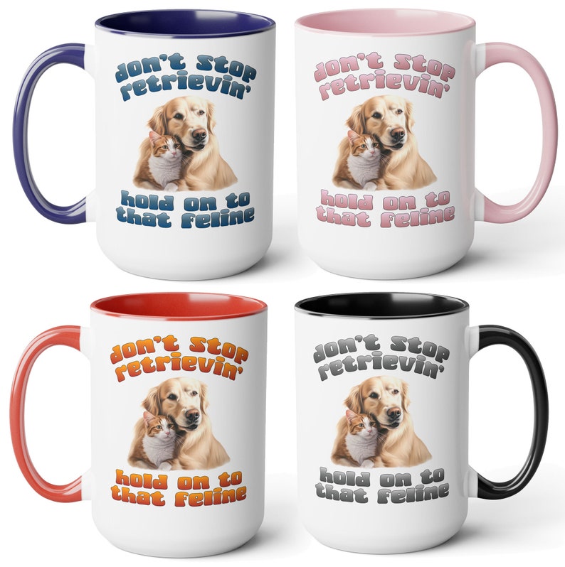 Don't stop retrievin', hold on to that feline funny coffee mug, 4 retriever breeds. Great gift for men or women who love animals and puns Yellow Labrador