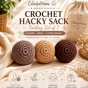 May include: A set of three round crochet hacky sacks in taupe, beige, and coffee brown. The text reads ColorfulHomz, CROCHET HACKY SACK, Footbag Set of 3, TAUPE, BEIGE, COFFEE BROWN, HANDCRAFTED, SOFT, DURABLE, PERFECT FOR KICKING & JUGGLING, and GREAT GIFT.