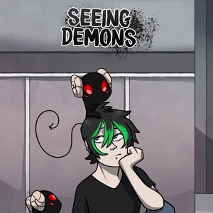 May include: A young person with green hair sits on a sidewalk with two black cartoonish figures with red eyes. The figures have tails that curl into a spiral. The text "SEEING DEMONS" is above the person's head.
