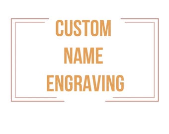 Custom Name Engraving