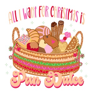 All i want for Christmas is pan dulce, concha,  Feliz Navidad, Merry Christmas, tshirt design, tote design, sweet Mexican bread