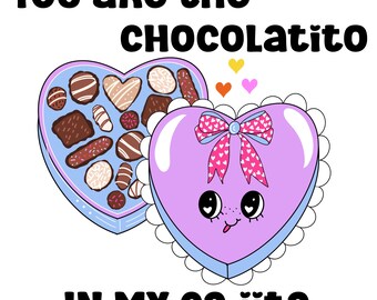 You are the chocolatito, chocolate, Mexican, PNG,  cute kawaii, bilingual, printable, Valentine’s Day png, candy, heart, Mexican valentines