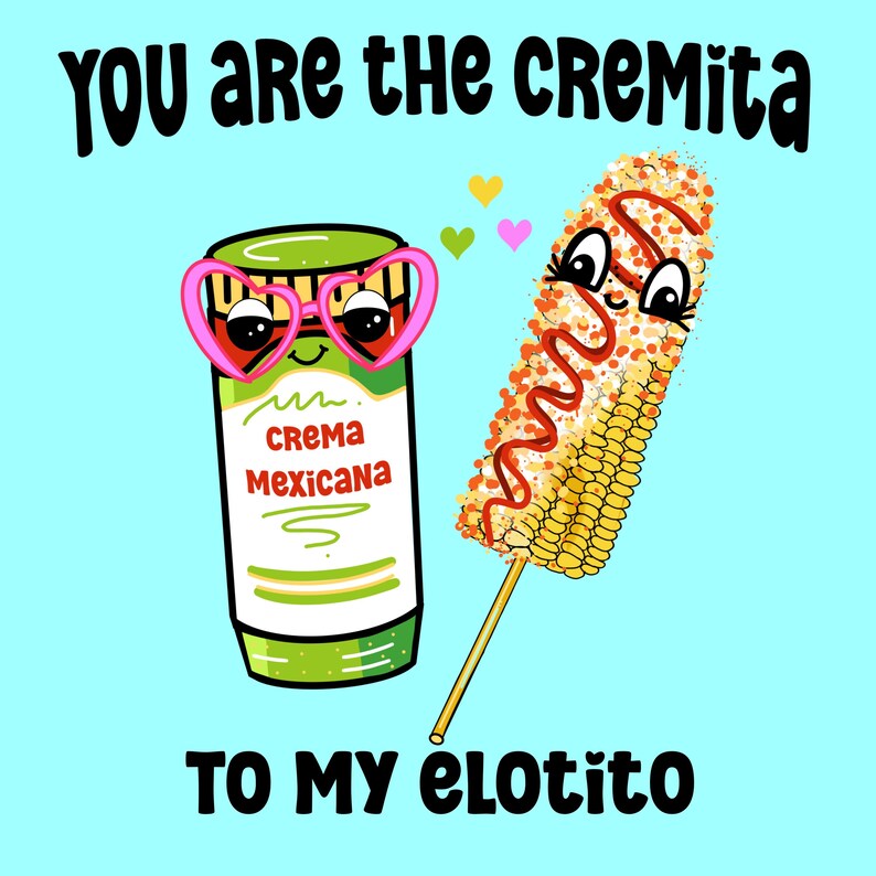 Elote, Esquite, Crema Mexican, PNG, Spanish tshirt, sublimation file, Valentine’s Day png, tshirt digital file, Mexican valentines image 2