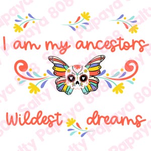 Io sono i sogni più sfrenati dei miei antenati, file digitale scaricabile in formato PNG, indigeno, latino, calavera png, teschio png, maglietta del giorno dei morti