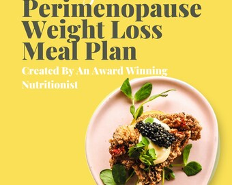 28 Day Weight Loss Perimenopause Meal Plan by Award Winning Nutritionist