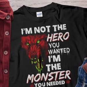 Strong Wolf I&#39;m Not The Hero You Wanted I&#39;m The Monster Unholy Nun Shirt Unisex T-Shirt