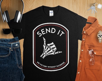Send It No Victory Without Sacrifice T-Shirt, Funny birthday shirt, birthdays holidays, everyday gifts idea t-shirts