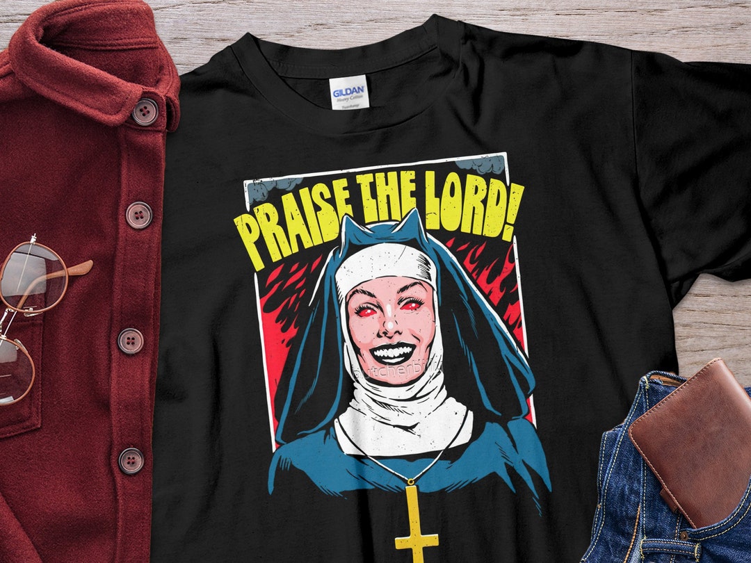 nun-praise-the-lord-unholy-nun-shirt-unisex-t-shirt-etsy
