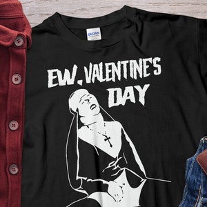 Nun Ew Valentines Day Unholy Nun Shirt Unisex T-Shirt