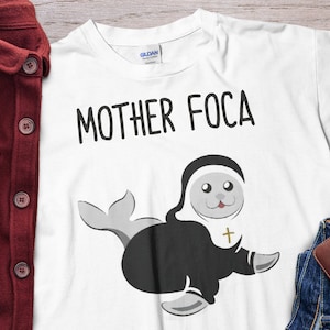 MOTHER FOCA Cute seal Nun tshirt Unholy Nun Shirt Unisex T-Shirt