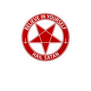Believe In Yourself Hail Satan Sticker, Satanic Pentagram Sticker, Baphomet Sticker, Devil Sticker, Demon Sticker, Satanic Decor