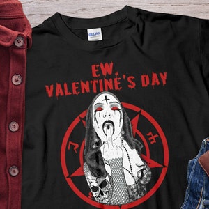Unholy Nun Ew Valentine&#39;s Day Unholy Nun Shirt Unisex T-Shirt