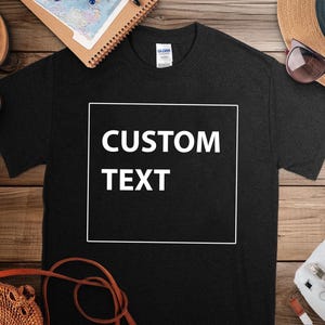 Custom Design Style T-Shirt, Perfect Personalized Gifts, Print On Both Sides Custom Shirt