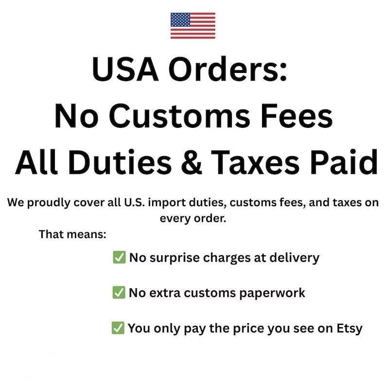 May include: A white informational graphic featuring the United States flag icon at the top. The text reads: USA Orders: No Customs Fees, All Duties & Taxes Paid. It includes a statement about covering import costs and three bullet points with green checkmarks.