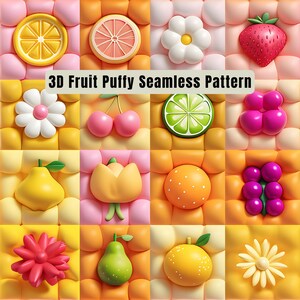 May include: A seamless pattern featuring 3D puffy fruit and flower designs. The pattern includes a lemon, lime, orange, pear, apple, strawberry, grapes, and flowers in various colors.