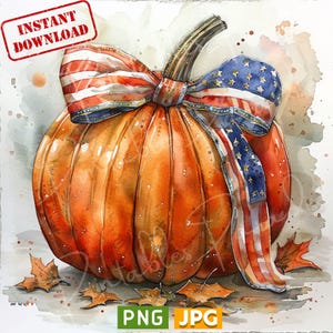 May include: A watercolour illustration of an orange pumpkin adorned with a bow in the style of the American flag. The bow has red and white stripes and blue stars. The image includes the text "INSTANT DOWNLOAD" and file type icons for PNG and JPG.