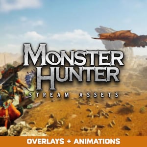 Monster Hunter Stream Overlays + Animations