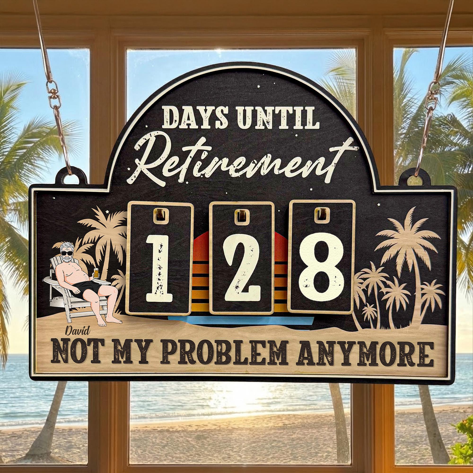 Retirement Not My Problem Anymore Personalized Countdown Tracker ...