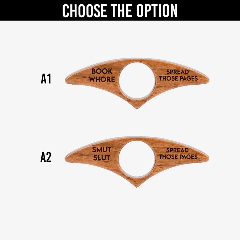 May include: Two wooden book page holders with a finger hole. One is labeled "BOOK WHORE" and the other "SMUT SLUT". Both are labeled "SPREAD THOSE PAGES". The text "CHOOSE THE OPTION" is at the top.