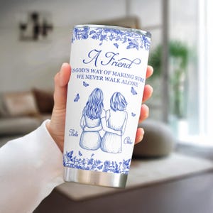 A Friend Is God&#39;s Way Of, Personalized Tumbler Cup, Best Friend Gift, BFF,Long Distance Friendship Gift, Unique Best Friend Gift