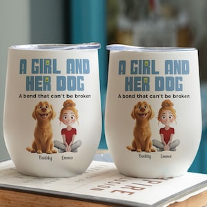 A Girl & Her Dogs Has Unbreakable Bond, Personalized Wine Tumbler Dog, Dog Mom Mug, Custom Dog Cartoon Style, Gift For Dog Lover