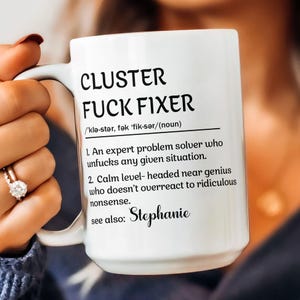 Personalized Cluster F*Ck Fixer Mug: Funny Gift for Coworkers