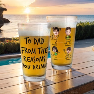 „To Dad From The Reasons You Drink“ – Vatertagsgeschenk, personalisiertes 16-Unzen-Pint-Bierglas, lustiges Geschenk für Papa, neuen Vater, Stiefvater, Bonus-Vater