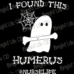 I found this humerus, nurse life, Halloween, bones, funny, digital, download, PNG, JPEG