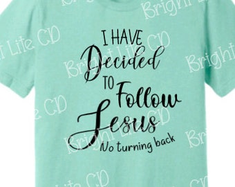 I've decided to Follow Jesus, No turning back, religious, inspirational, love, PNG, JPEG