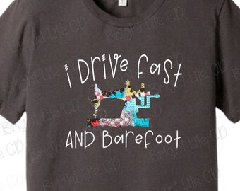 I drive fast and barefoot, sewing, seamstress, PNG, JPEG