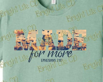 MADE for more, Ephesians 2:10, Inspirational, PNG, JPEG