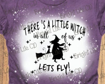 there's a little witch in all of us, let's fly, Halloween, spooky, PNG, JPEG