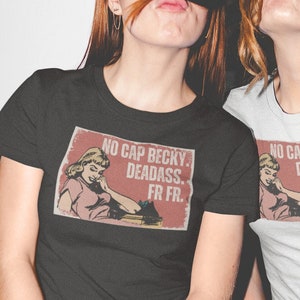 No Cap Becky T-Shirt
