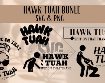 Hawk Tuah SVG Hawk Tuah PNG Popular TikTok Trend Hawk Tuah Spit On That Thang