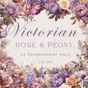 Victorian Rose and Peony Clipart Bundle, Floral Graphics Pack, Wedding Botanical, Commercial Use Clipart, Autumn Florals & Foliages