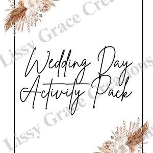 May include: A printable wedding day activity pack with a white background and a black border. The text "Wedding Day Activity Pack" is written in black cursive script. The image is decorated with floral illustrations in shades of beige and white.