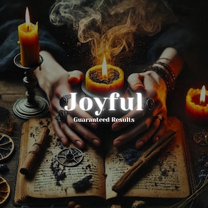 Transform Your Life Powerful Joyful Life Spell - Positivity Abundance Hex -  Perfect Gift for Self-Care - Radiate Joy, Happiness and Delight