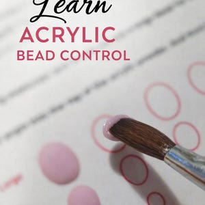 May include: Image of a nail art tutorial. The text "Learn Acrylic Bead Control" is displayed in black and pink. A pink acrylic bead sits on a nail brush, with pink acrylic beads on a white surface.