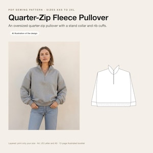 May include: A PDF sewing pattern for a quarter-zip fleece pullover with a stand collar and rib cuffs. The design includes a technical line drawing and a visual example of the grey pullover, available in sizes XXS to 2XL for home printing.