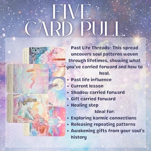 May include: Image of a "Five Card Pull" tarot reading. The image features five tarot cards with pastel illustrations, stacked in a fan shape. Text describes the reading's focus on past life patterns and karmic connections.
