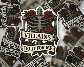 Villains Do It For Me • Gothic Bookish Sticker • Glossy Vinyl