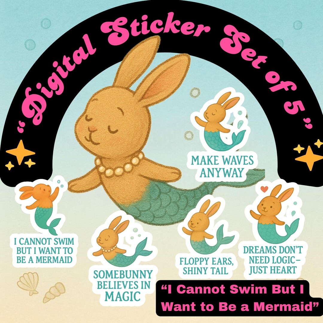 Digital Sticker Rabbit Mermaid Set of 5 |“I Cannot Swim but I Want to ...