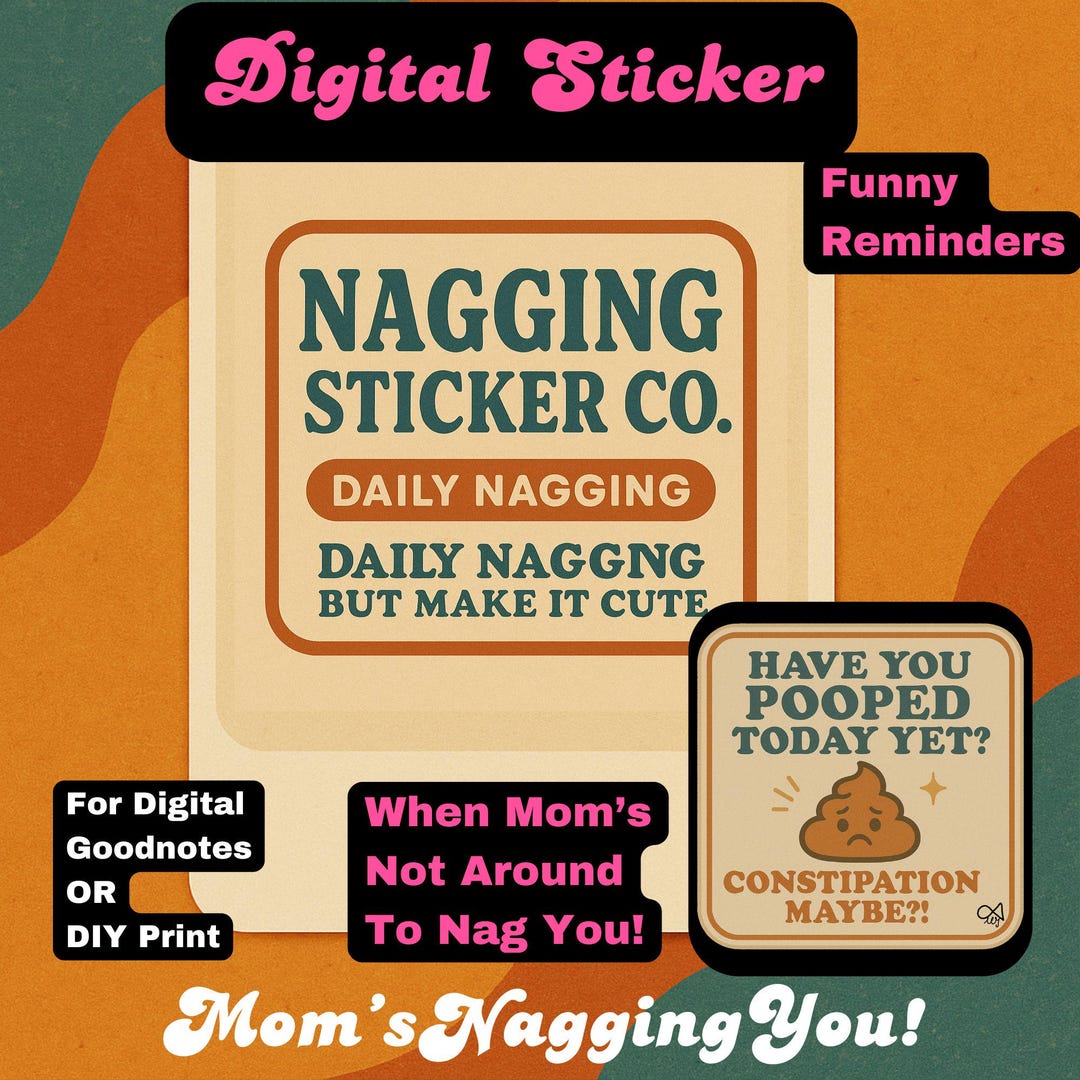 Digital Nagging Stickers “have You Pooped Today Yet? Constipation Maybe ...
