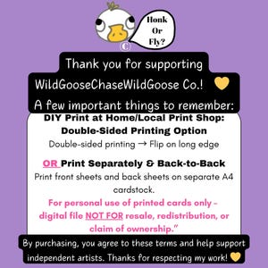 May include: A purple card with text and a cartoon duck. The text includes "Thank you for supporting WildGooseChaseWildGoose Co.!" and instructions for printing. The duck has a speech bubble that says "Honk Or Fly?"