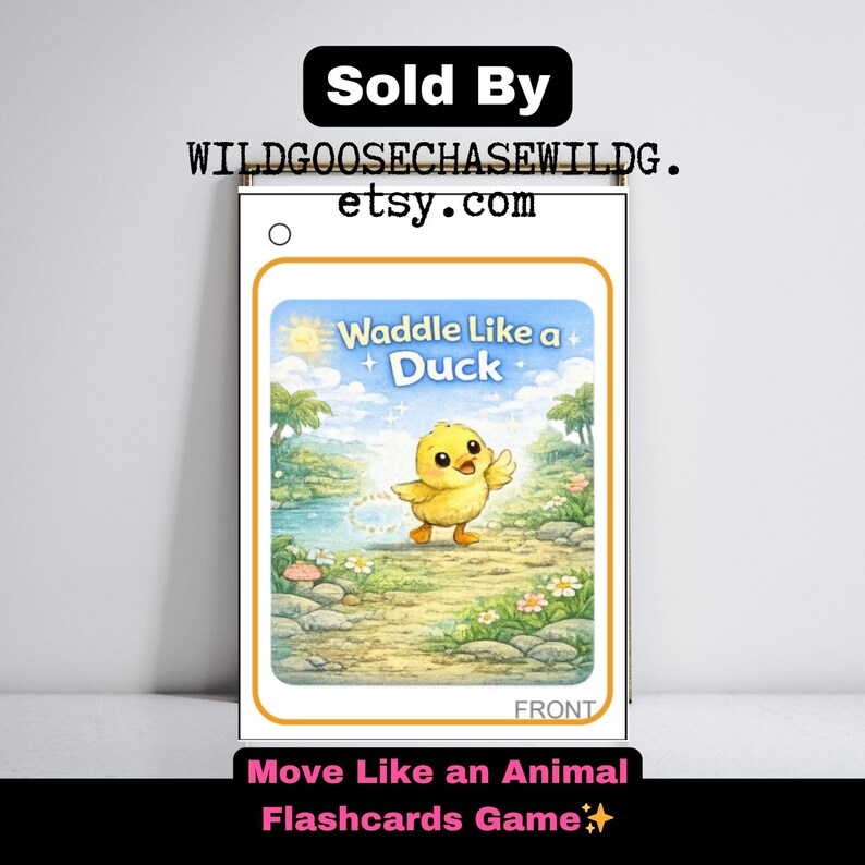 May include: A flashcard from the "Move Like an Animal Flashcards Game" series. The card features a yellow cartoon duck with the text "Waddle Like a Duck" above the image. The card is framed with an orange border and has the word "FRONT" at the bottom.