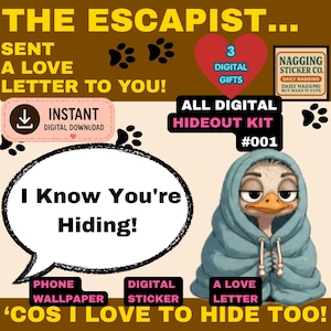 May include: A digital download kit featuring a cartoon bird wrapped in a blue blanket with the text I Know You're Hiding, The Escapist, Sent A Love Letter To You, All Digital Hideout Kit #001, Nagging Sticker Co, and 'Cos I Love To Hide Too.