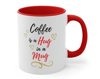 Coffee is a Hug in a Mug, Hug in a Mug for you, Hug in a Mug, Hugs in a Mug, Gift Ideas